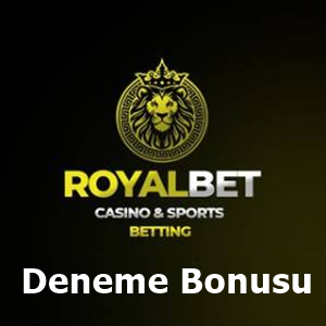 Royalbet deneme bonusu