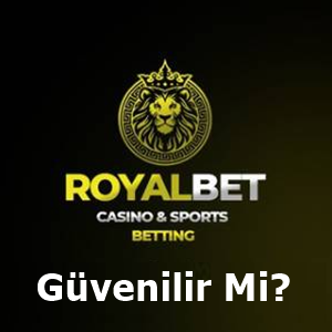 Royalbet güvenilir mi?